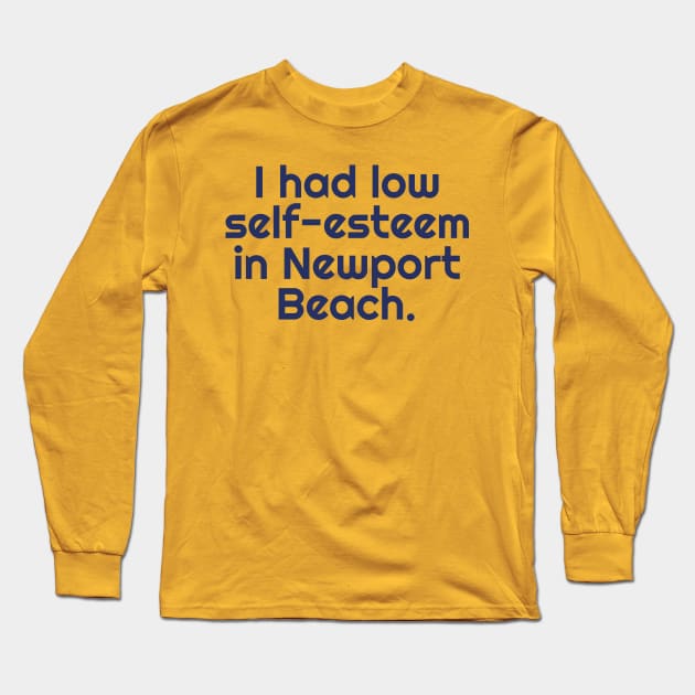 I Had Low-Self Esteem In Newport Beach Long Sleeve T-Shirt by darklordpug